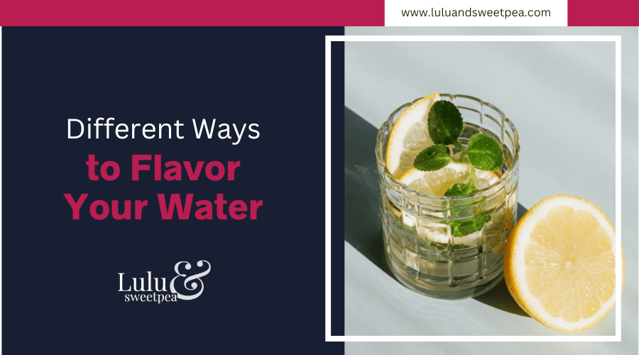Different Ways to Flavor Your Water