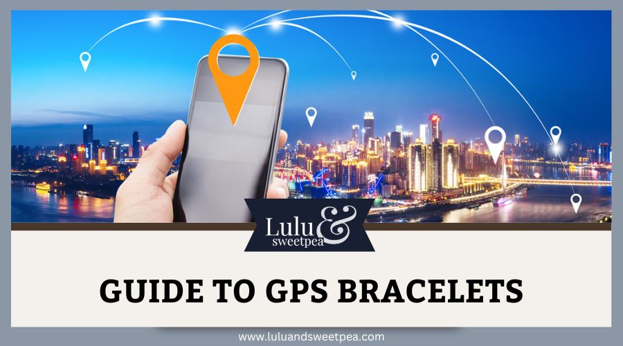 Guide to GPS Bracelets
