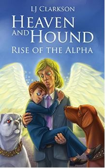 Heaven and Hound: Rise of the Alpha (Heaven and Hound series)