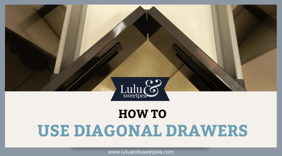 How to Use Diagonal Drawers
