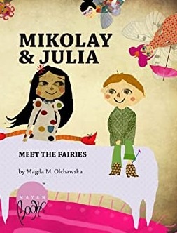 Mikolay and Julia Meet the Fairies (illustrated version) (Mikolay and Julia Adventures. Book 1)