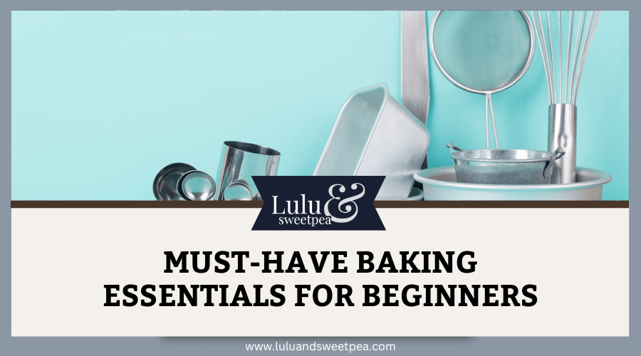 Must-Have Baking Essentials for Beginners