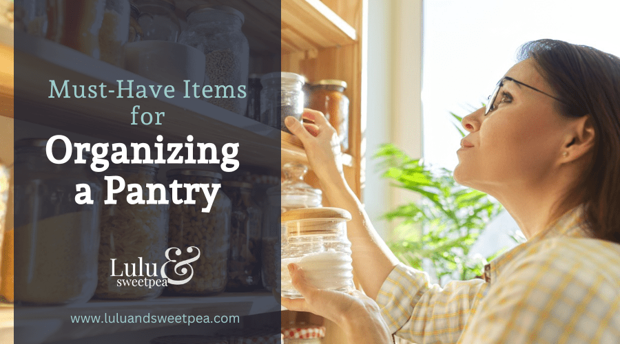 Must-Have Items for Organizing a Pantry