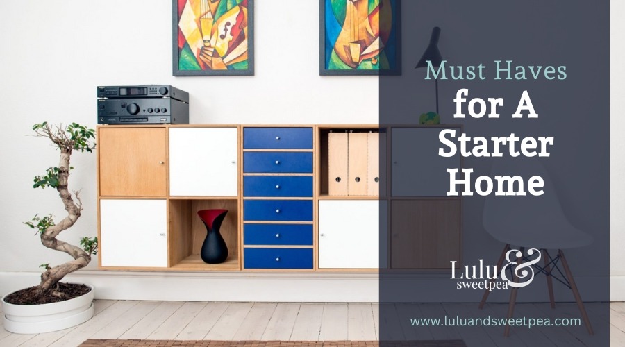 Must Haves for A Starter Home