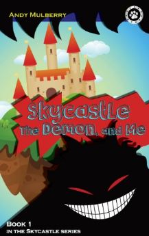 Skycastle, the Demon, and Me: Book 1 in the Skycastle series