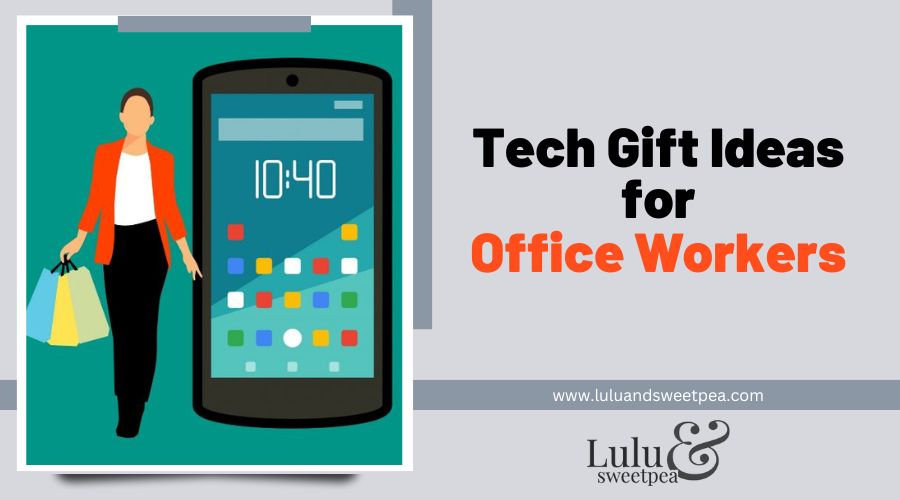 Tech Gift Ideas for Office Workers