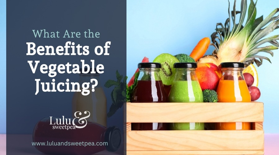 What Are the Benefits of Vegetable Juicing
