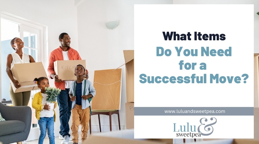 What Items Do You Need for a Successful Move