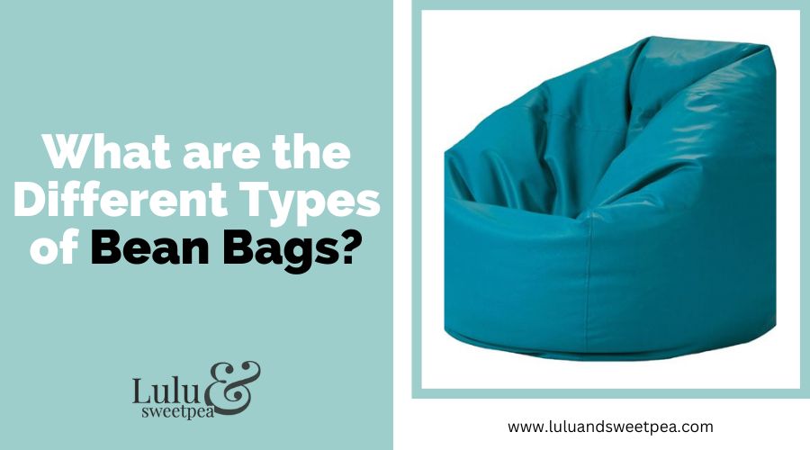 What are the Different Types of Bean Bags