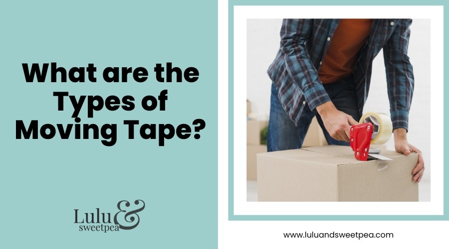 What are the Types of Moving Tape