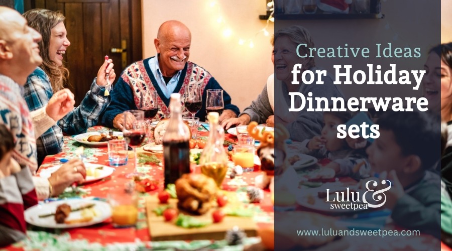 Creative Ideas for Holiday Dinnerware sets