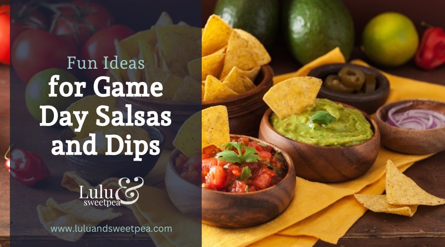 Fun Ideas for Game Day Salsas and Dips