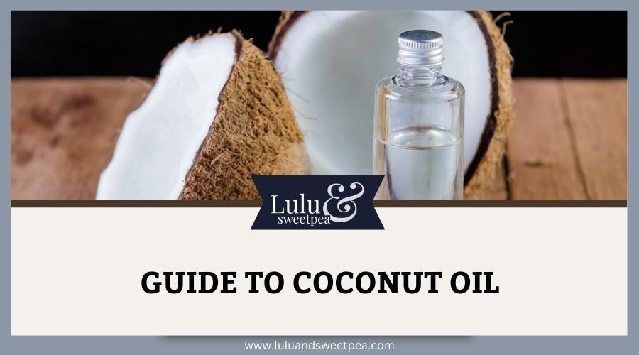 Guide to Coconut Oil