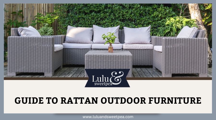 Guide to Rattan Outdoor Furniture
