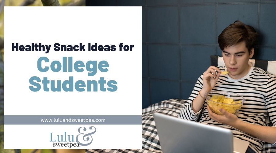 Healthy Snack Ideas for College Students