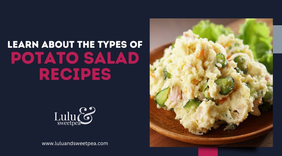 Learn About the Types of Potato Salad Recipes