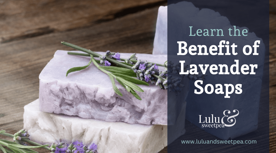 Learn the Benefit of Lavender Soaps