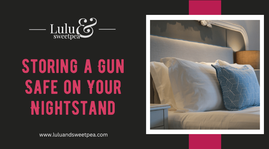 Storing a Gun Safe on Your Nightstand