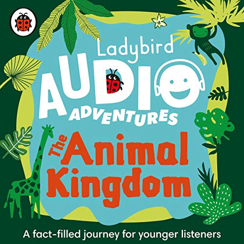 The Animal Kingdom: Ladybird Audio Book Adventures
