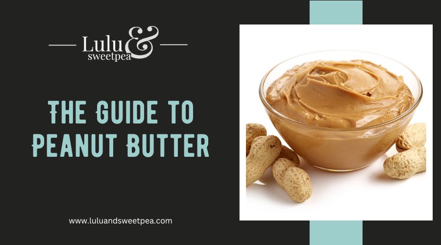 The Guide to Peanut Butter