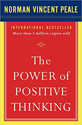 The Power of Positive Thinking by Dr Norman Vincent Peale