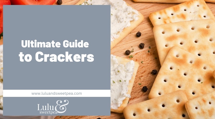 Ultimate Guide to Crackers