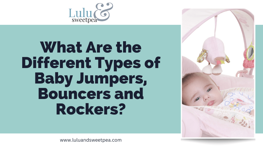 What Are the Different Types of Baby Jumpers, Bouncers and Rockers