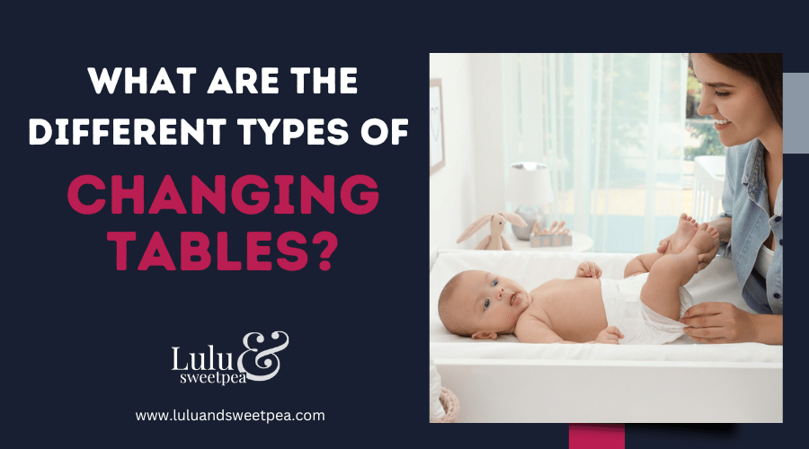 What are the different types of changing tables
