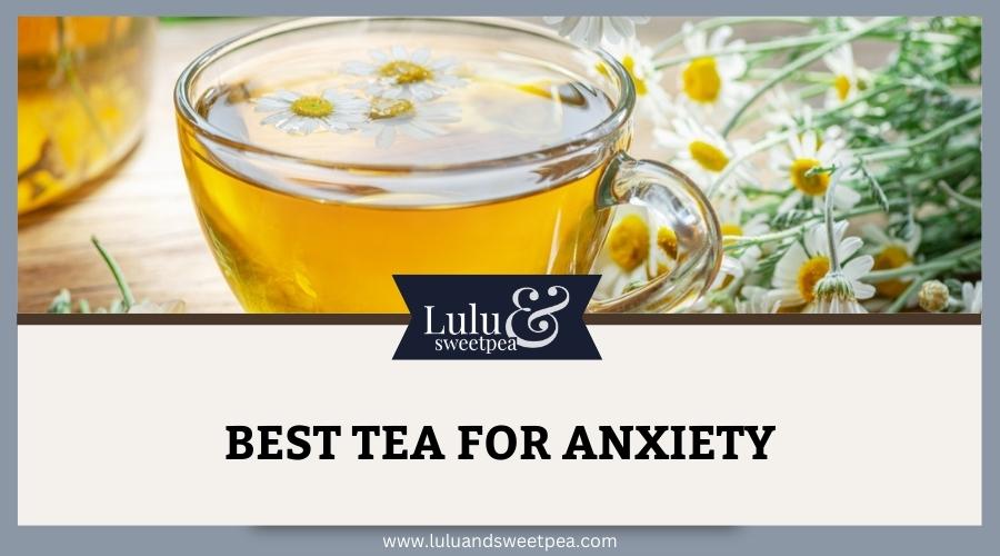 Best Tea for Anxiety