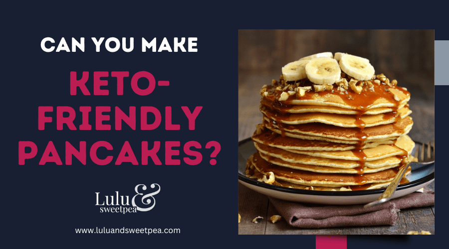 Can you Make Keto-Friendly Pancakes?