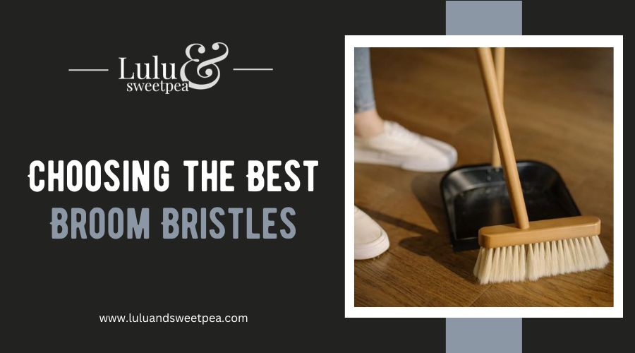 Choosing the Best Broom Bristles