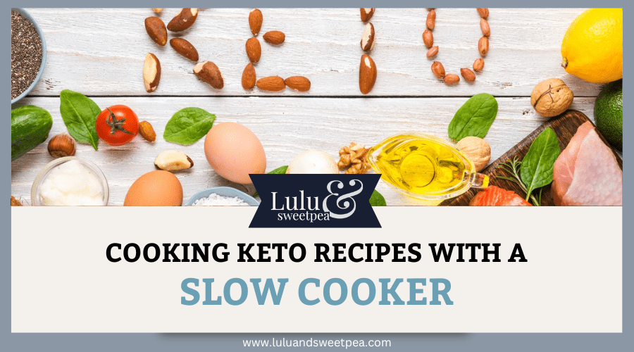 Cooking Keto Recipes with a Slow Cooker