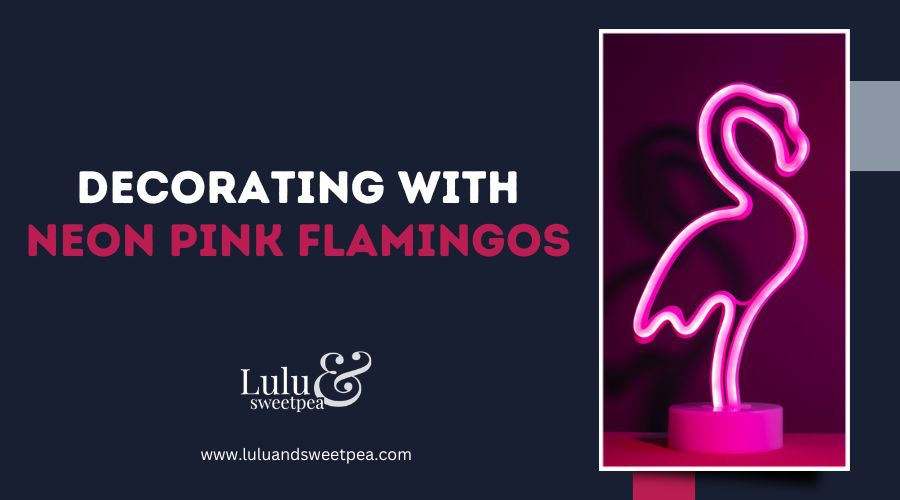 Decorating With Neon Pink Flamingos