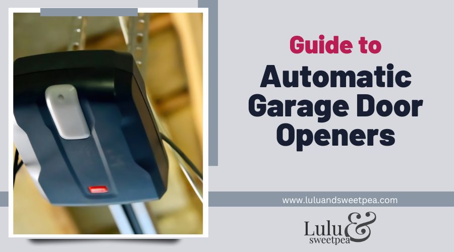 Guide to Automatic Garage Door Openers