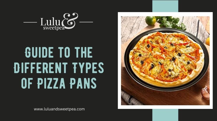 Guide to the Different Types of Pizza Pans