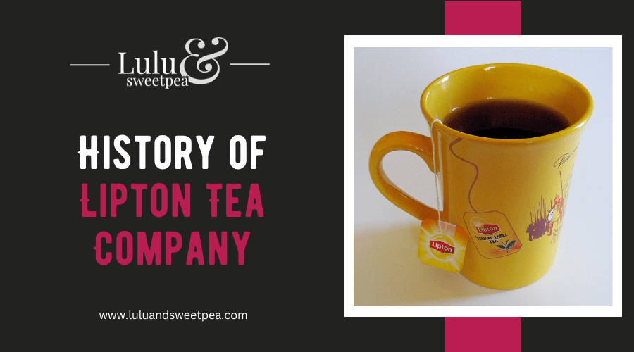 History of Lipton Tea Company