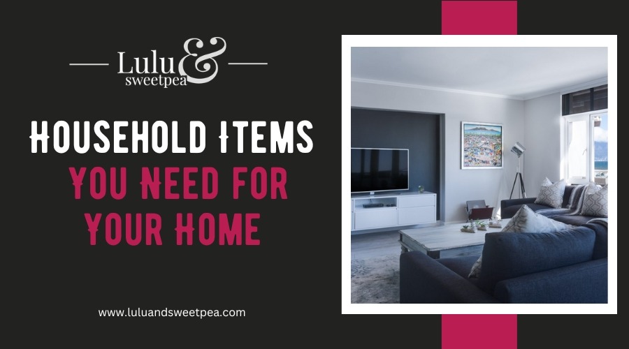 Household Items You Need for Your Home