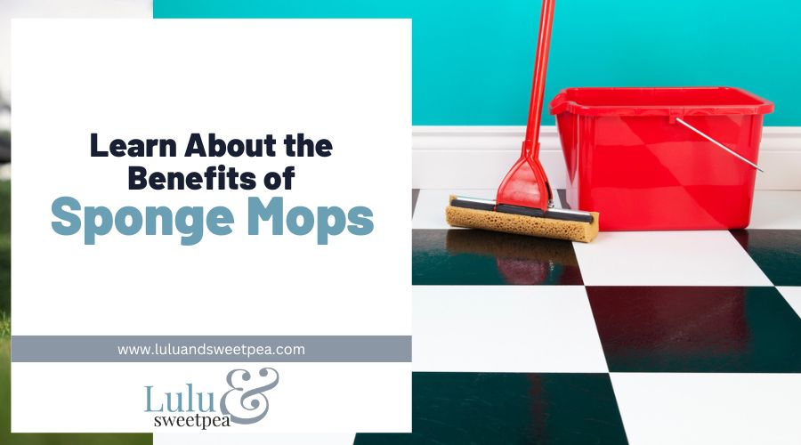 Learn About the Benefits of Sponge Mops