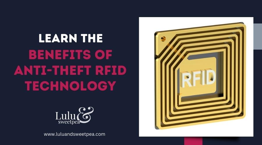 Learn The Benefits of Anti-Theft RFID Technology