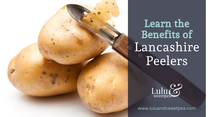Learn the Benefits of Lancashire Peelers