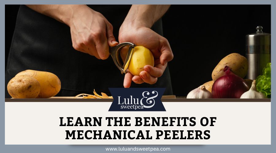 Learn the Benefits of Mechanical Peelers