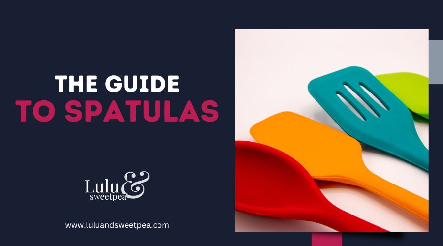 The Guide to Spatulas