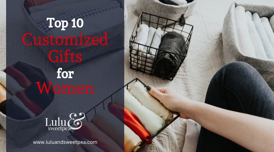 Top 10 Customized Gifts for Women