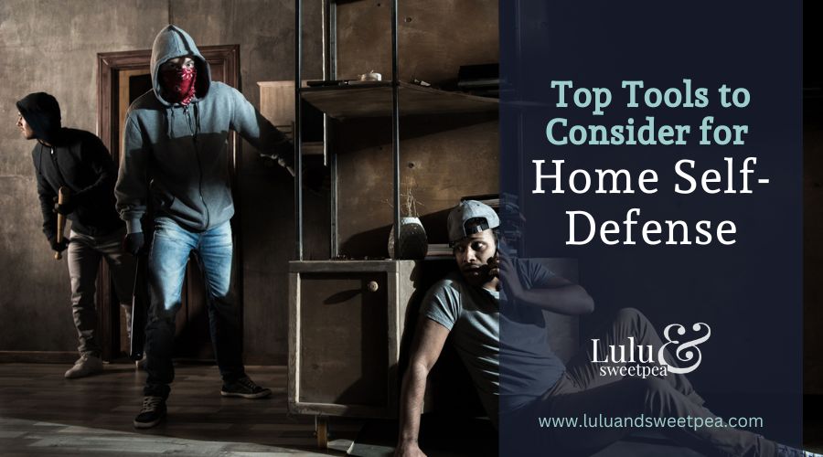 Top Tools to Consider for Home Self-Defense