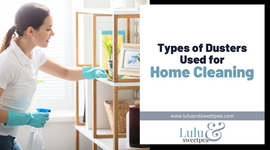 Types of Dusters Used for Home Cleaning