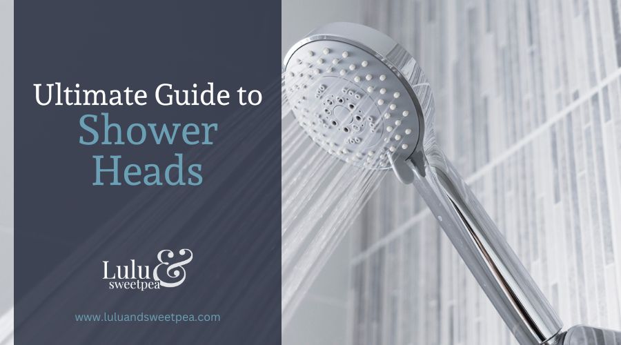 Ultimate Guide to Shower Heads