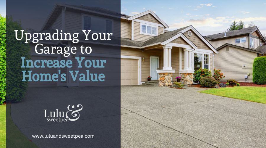Upgrading Your Garage to Increase Your Home's Value