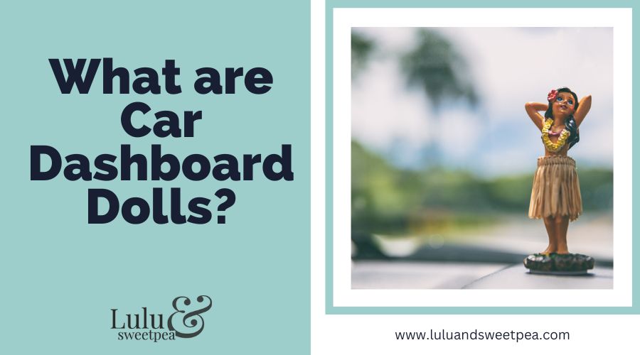 What are Car Dashboard Dolls
