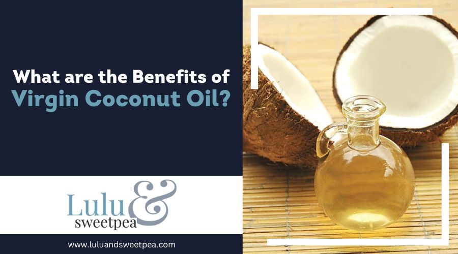 What are the Benefits of Virgin Coconut Oil