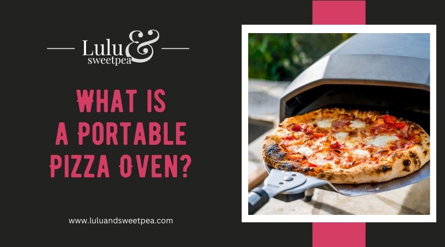 What is a Portable Pizza Oven